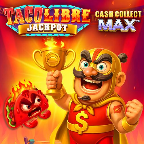 Taco Libre Jackpot: Cash Collect Max - SPINBET123